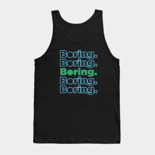 Boring Tank Top